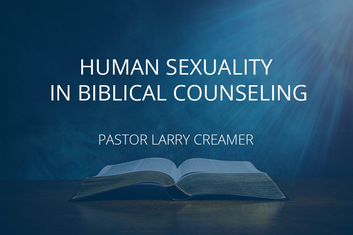 Human Sexuality in Biblical Counseling